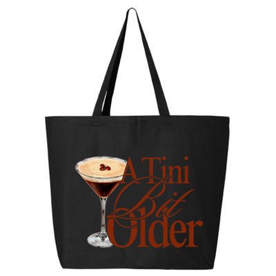 A Tini Bit Older Espresso Martini Birthday A Tiny Bit Older 25L Jumbo Tote
