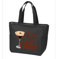 A Tini Bit Older Espresso Martini Birthday A Tiny Bit Older Zip Tote Bag