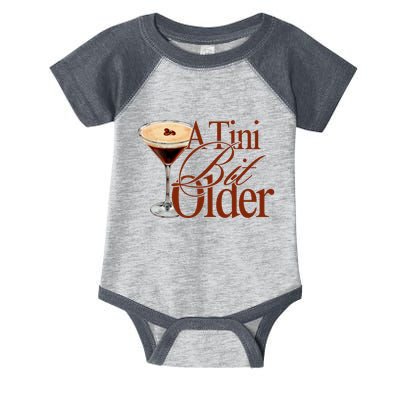 A Tini Bit Older Espresso Martini Birthday A Tiny Bit Older Infant Baby Jersey Bodysuit