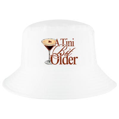 A Tini Bit Older Espresso Martini Birthday A Tiny Bit Older Cool Comfort Performance Bucket Hat