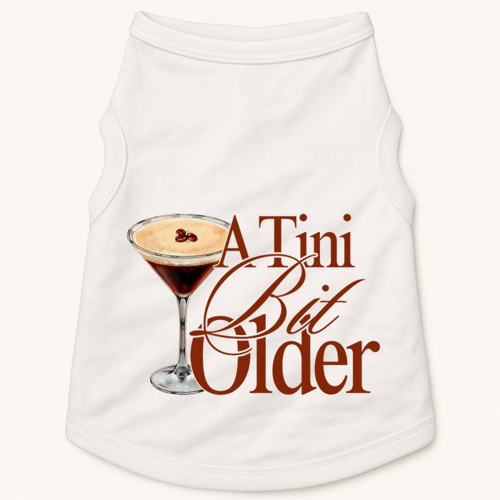 A Tini Bit Older Espresso Martini Birthday A Tiny Bit Older Doggie Tank