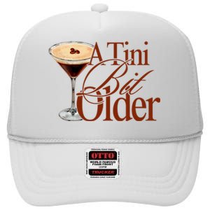 A Tini Bit Older Espresso Martini Birthday A Tiny Bit Older High Crown Mesh Back Trucker Hat