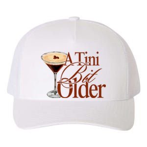 A Tini Bit Older Espresso Martini Birthday A Tiny Bit Older Yupoong Adult 5-Panel Trucker Hat