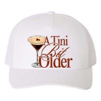 A Tini Bit Older Espresso Martini Birthday A Tiny Bit Older Yupoong Adult 5-Panel Trucker Hat