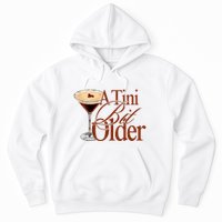 A Tini Bit Older Espresso Martini Birthday A Tiny Bit Older Hoodie