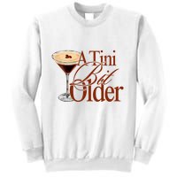 A Tini Bit Older Espresso Martini Birthday A Tiny Bit Older Sweatshirt