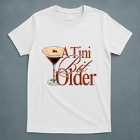 A Tini Bit Older Espresso Martini Birthday A Tiny Bit Older T-Shirt