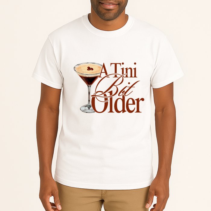 A Tini Bit Older Espresso Martini Birthday A Tiny Bit Older Tall T-Shirt