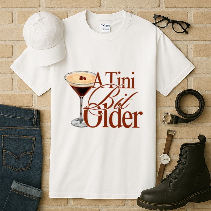 A Tini Bit Older Espresso Martini Birthday A Tiny Bit Older Tall T-Shirt