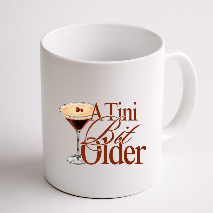 A Tini Bit Older Espresso Martini Birthday A Tiny Bit Older Mug