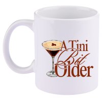 A Tini Bit Older Espresso Martini Birthday A Tiny Bit Older 11oz C Handle Ceramic Mug