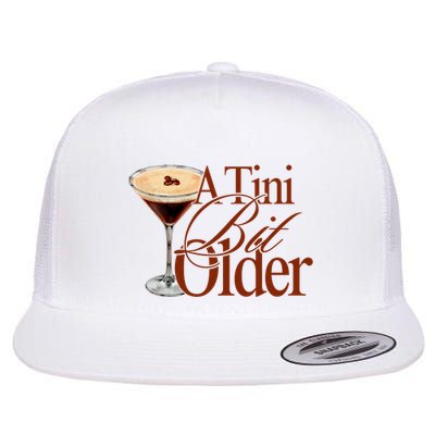 A Tini Bit Older Espresso Martini Birthday A Tiny Bit Older Flatbill Hat
