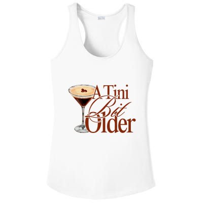 A Tini Bit Older Espresso Martini Birthday A Tiny Bit Older Ladies PosiCharge Competitor Racerback Tank