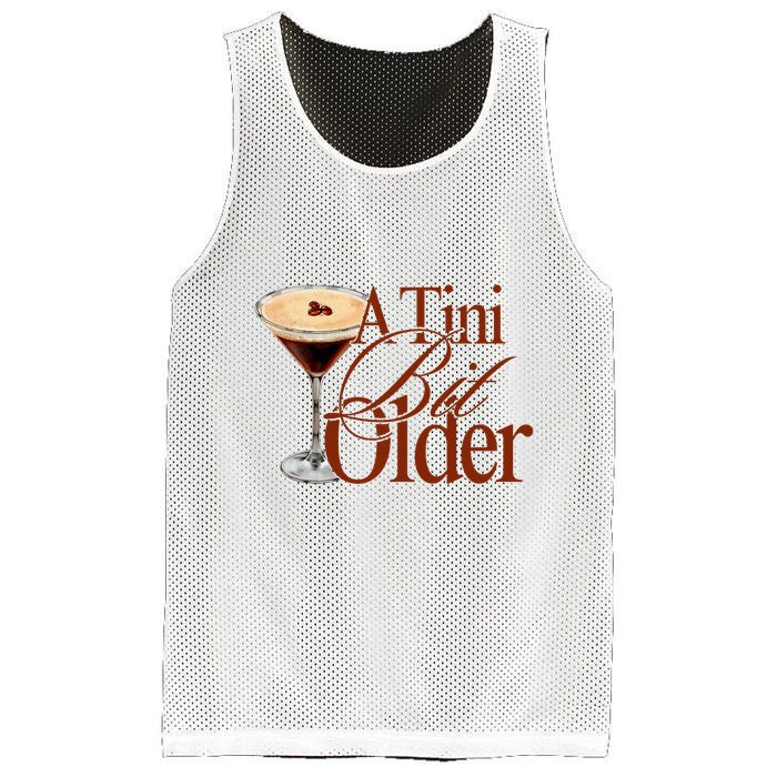 A Tini Bit Older Espresso Martini Birthday A Tiny Bit Older Mesh Reversible Basketball Jersey Tank
