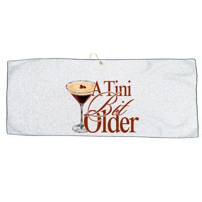 A Tini Bit Older Espresso Martini Birthday A Tiny Bit Older Large Microfiber Waffle Golf Towel