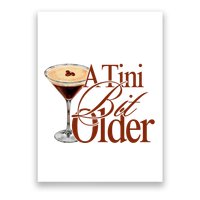 A Tini Bit Older Espresso Martini Birthday A Tiny Bit Older Poster
