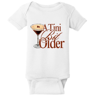 A Tini Bit Older Espresso Martini Birthday A Tiny Bit Older Baby Bodysuit