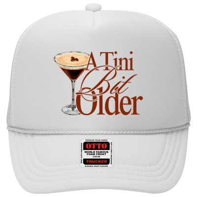A Tini Bit Older Espresso Martini Birthday A Tiny Bit Older Trucker Hat