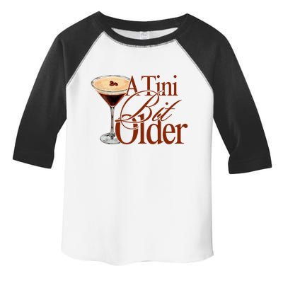 A Tini Bit Older Espresso Martini Birthday A Tiny Bit Older Toddler Fine Jersey T-Shirt