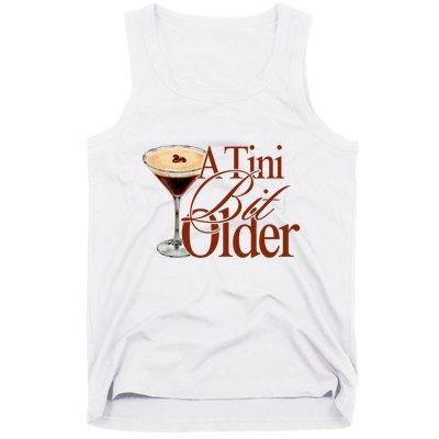 A Tini Bit Older Espresso Martini Birthday A Tiny Bit Older Tank Top