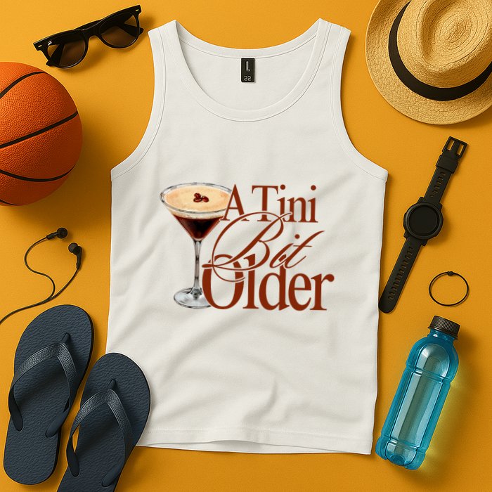 A Tini Bit Older Espresso Martini Birthday A Tiny Bit Older Tank Top