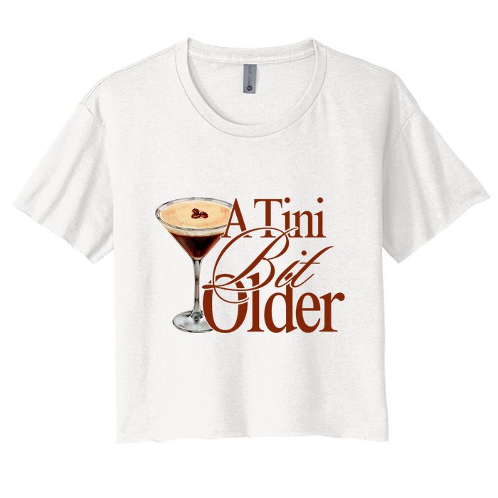 A Tini Bit Older Espresso Martini Birthday A Tiny Bit Older Crop Top