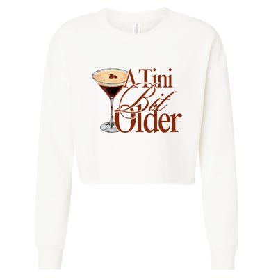 A Tini Bit Older Espresso Martini Birthday A Tiny Bit Older Cropped Pullover Crew