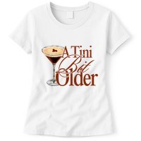 A Tini Bit Older Espresso Martini Birthday A Tiny Bit Older Womens T-Shirt