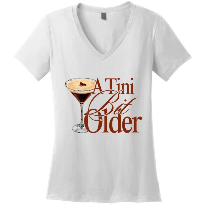 A Tini Bit Older Espresso Martini Birthday A Tiny Bit Older Women's V-Neck T-Shirt