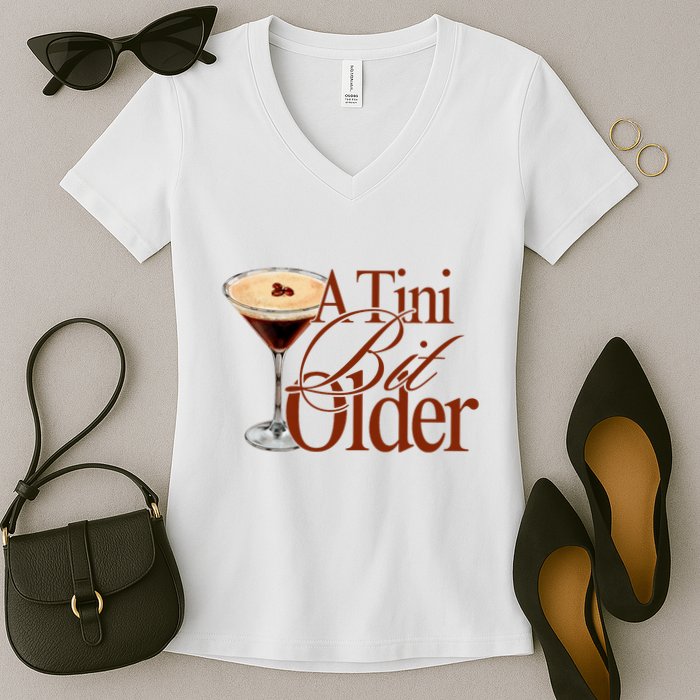 A Tini Bit Older Espresso Martini Birthday A Tiny Bit Older Women's V-Neck T-Shirt