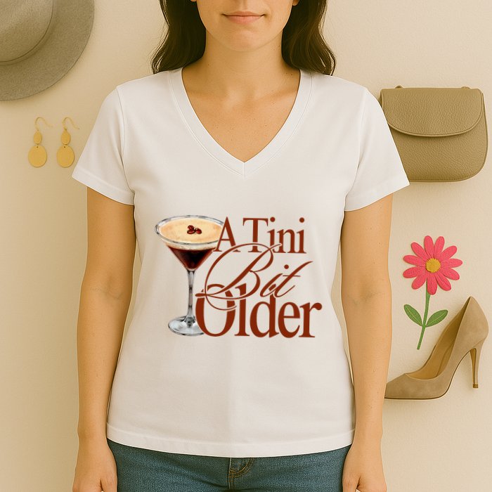 A Tini Bit Older Espresso Martini Birthday A Tiny Bit Older Women's V-Neck T-Shirt