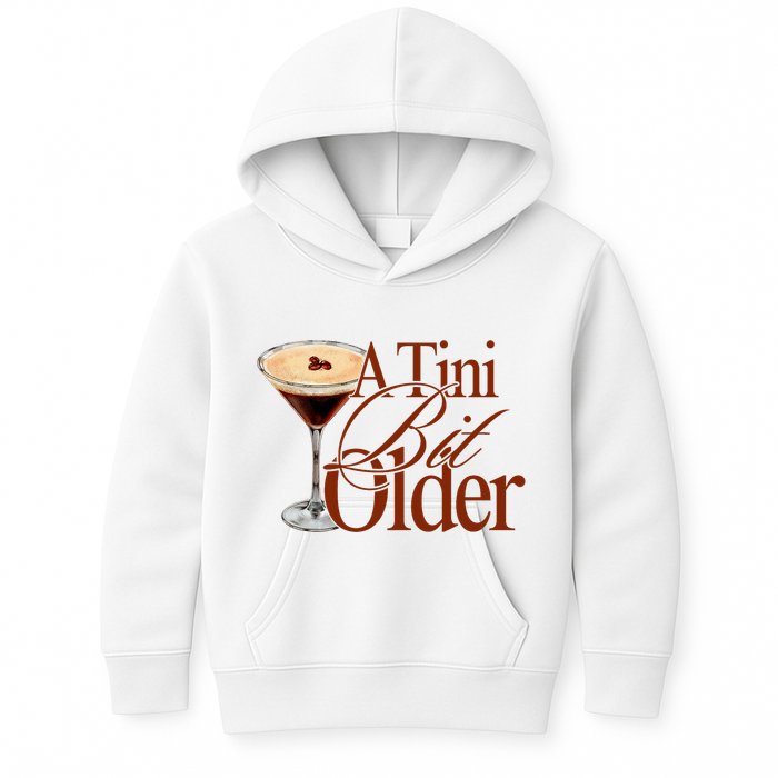 A Tini Bit Older Espresso Martini Birthday A Tiny Bit Older Kids Hoodie