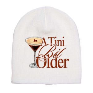 A Tini Bit Older Espresso Martini Birthday A Tiny Bit Older Short Acrylic Beanie