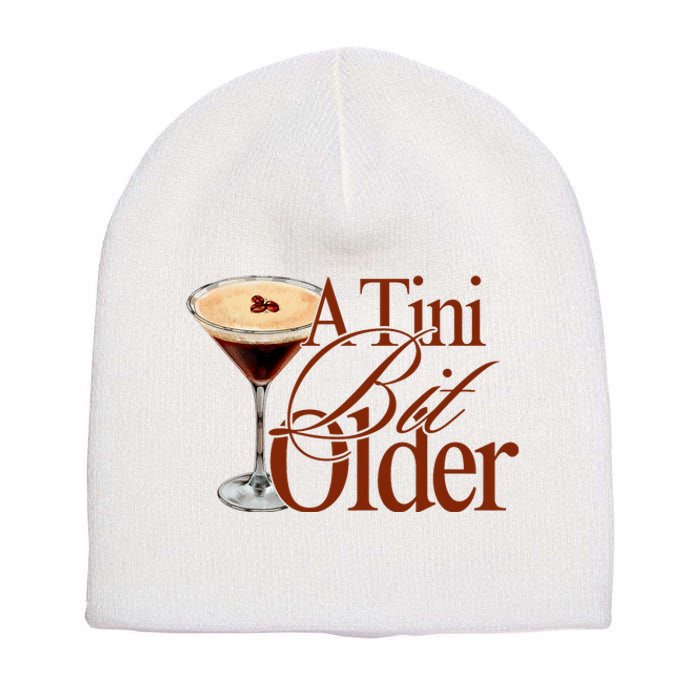 A Tini Bit Older Espresso Martini Birthday A Tiny Bit Older Short Acrylic Beanie