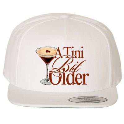A Tini Bit Older Espresso Martini Birthday A Tiny Bit Older Wool Snapback Cap