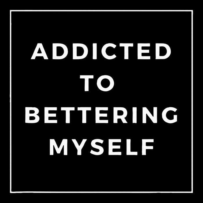 Addicted To Bettering Myself Positive Affirmation Button
