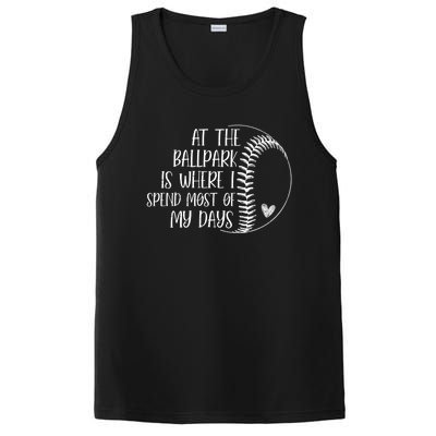 At The Ballpark Is Where I Spend Most Of My Days Baseball Meaningful Gift PosiCharge Competitor Tank