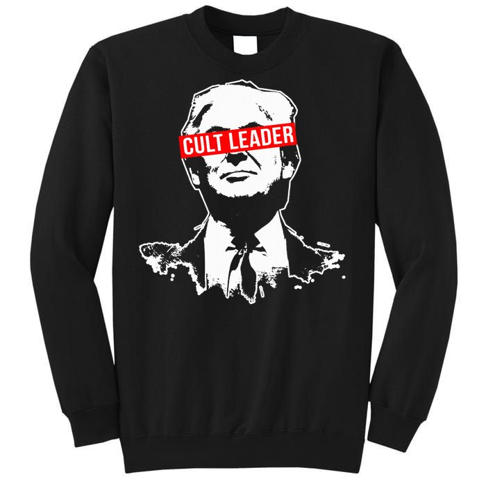 Anti Trump Cult Leader Who Took It Too Far Tall Sweatshirt