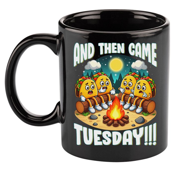 And Then Came Tuesday Scary Campfire Story Taco Tuesday 11oz C Handle Ceramic Mug