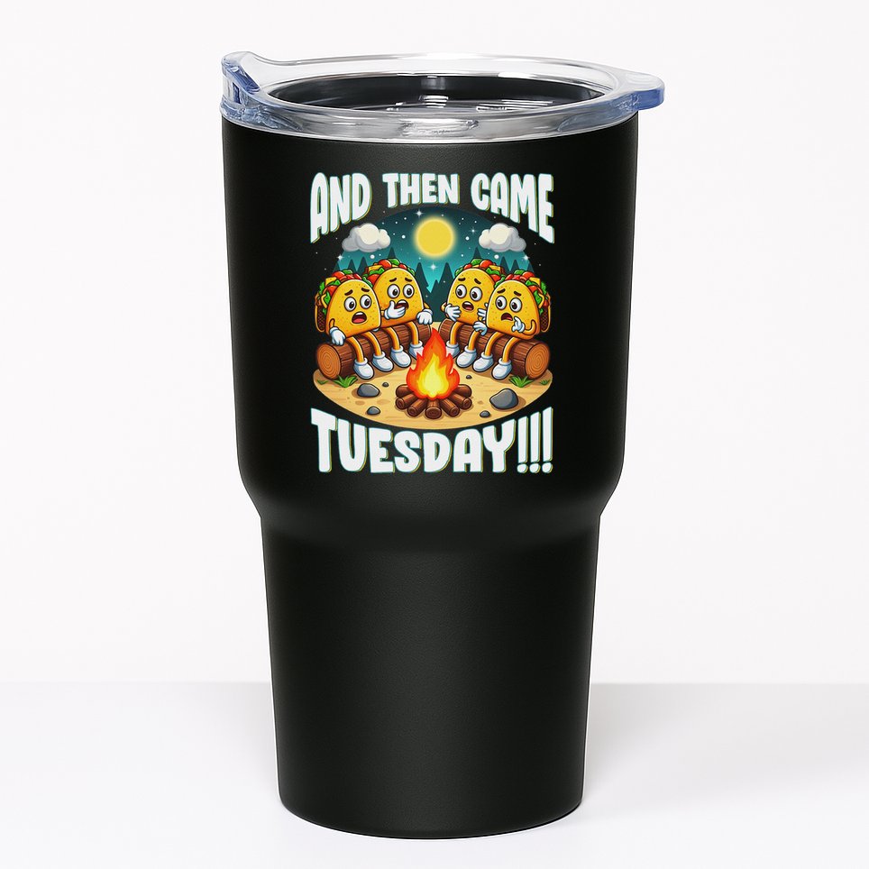 And Then Came Tuesday Scary Campfire Story Taco Tuesday Tumbler
