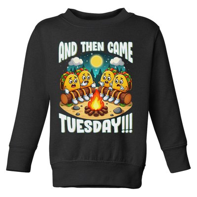 And Then Came Tuesday Scary Campfire Story Taco Tuesday Toddler Sweatshirt