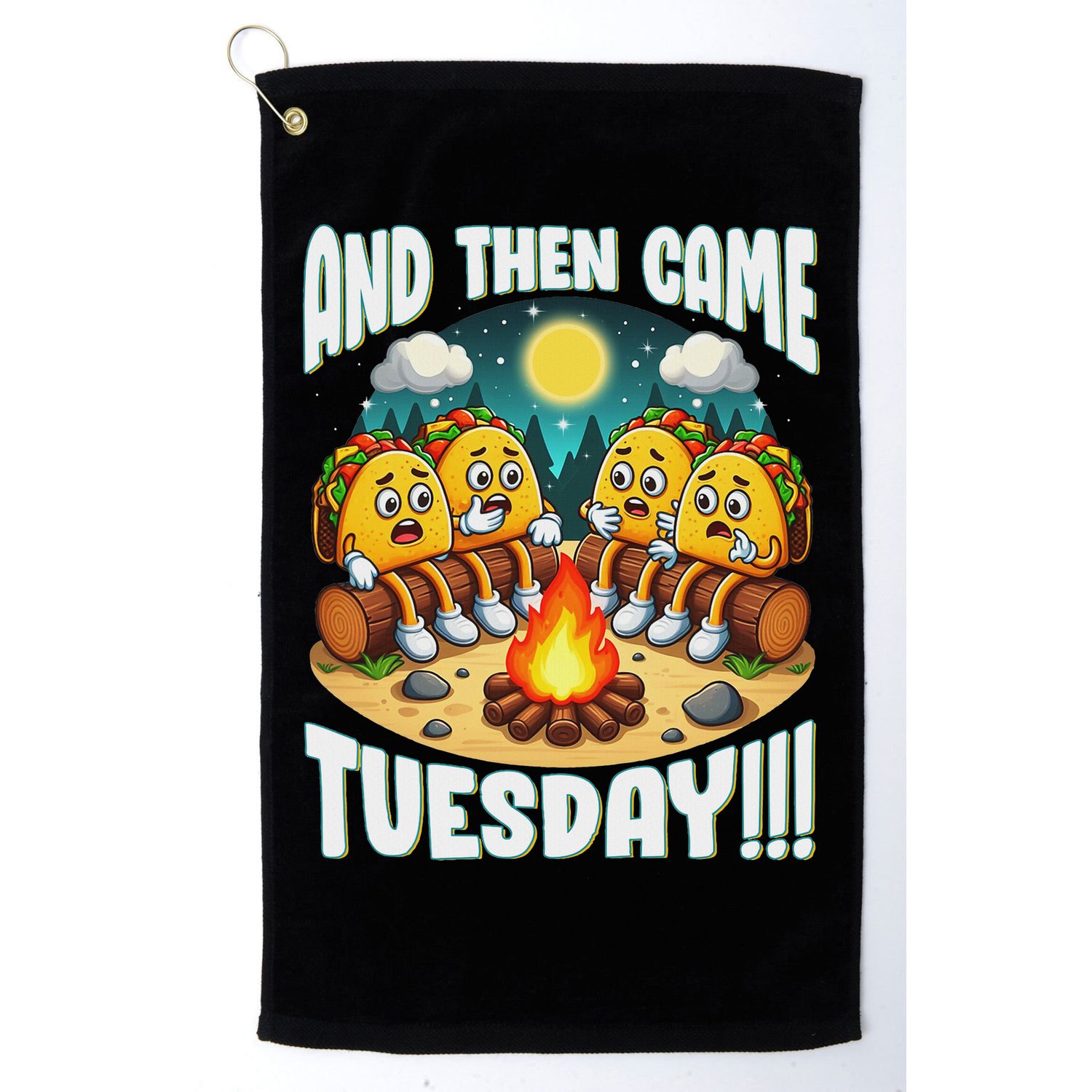 And Then Came Tuesday Scary Campfire Story Taco Tuesday Golf Towel