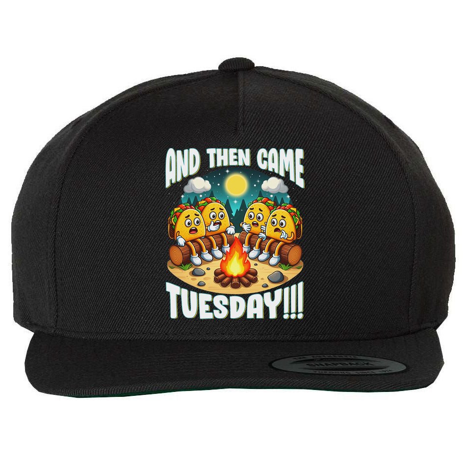 And Then Came Tuesday Scary Campfire Story Taco Tuesday Wool Snapback Cap