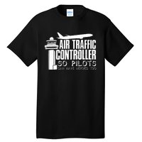 Air Traffic Controller Joke Pilot Saying Flight Control Tall T-Shirt