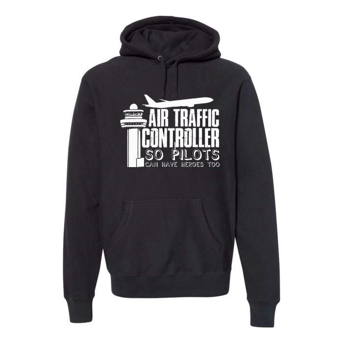 Air Traffic Controller Joke Pilot Saying Flight Control Premium Hoodie