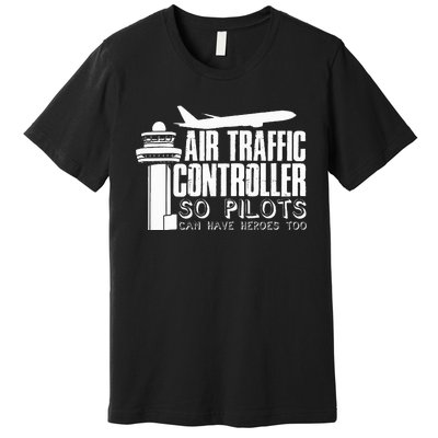 Air Traffic Controller Joke Pilot Saying Flight Control Premium T-Shirt