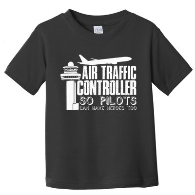 Air Traffic Controller Joke Pilot Saying Flight Control Toddler T-Shirt