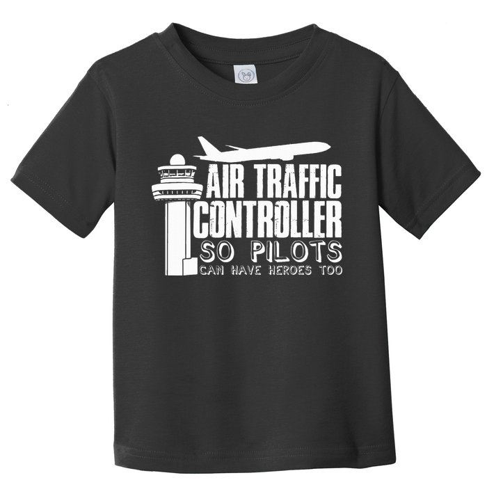 Air Traffic Controller Joke Pilot Saying Flight Control Toddler T-Shirt