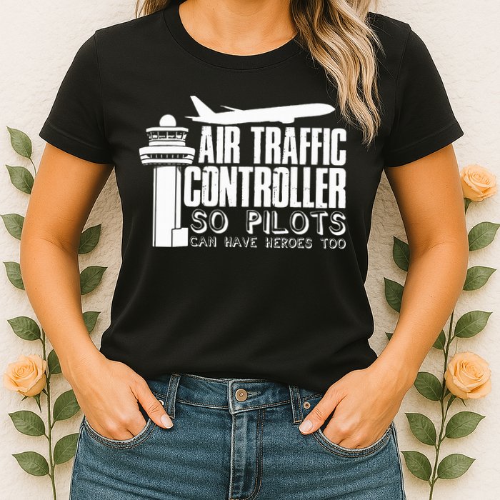 Air Traffic Controller Joke Pilot Saying Flight Control Womens T-Shirt