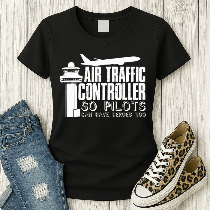 Air Traffic Controller Joke Pilot Saying Flight Control Womens T-Shirt